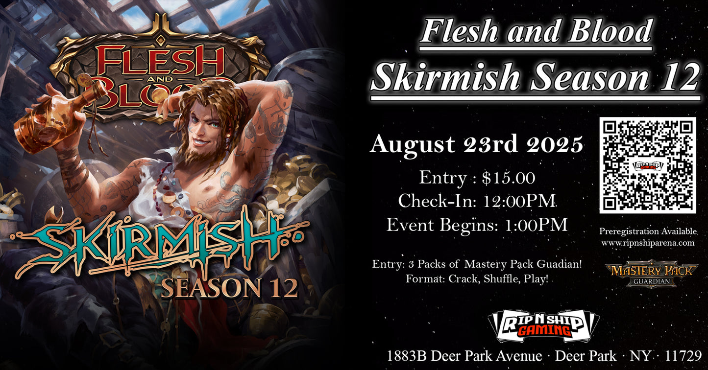 August 23rd 2025 - Flesh and Blood Skirmish Season 12 - Crack, Shuffle, Play!