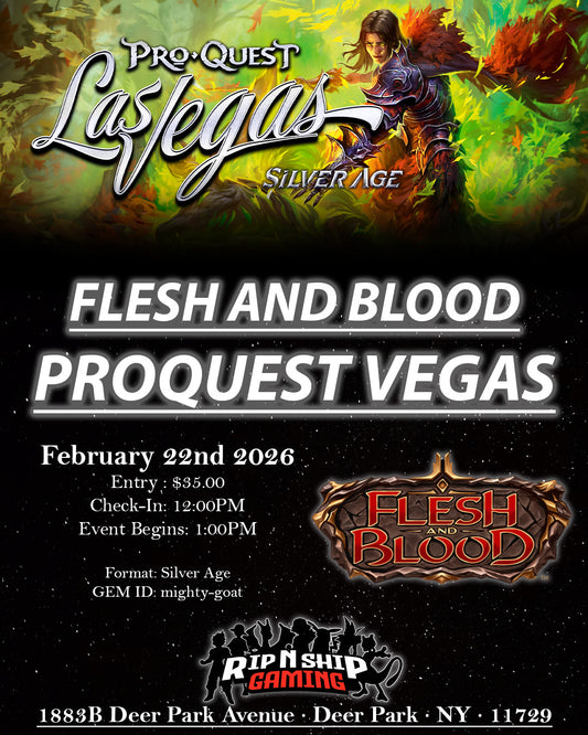 February 22nd 2026 - Flesh & Blood - Silver Age - ProQuest Vegas
