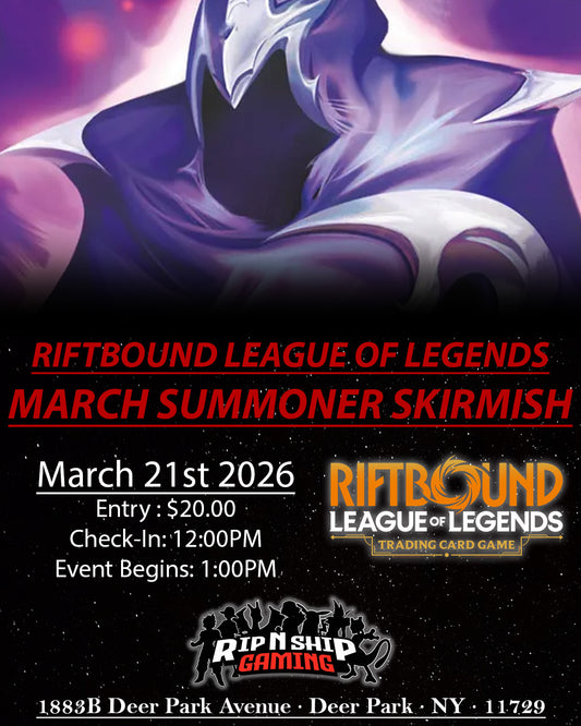 March 21st 2026 - Riftbound: League of Legends - Summoner Skirmish