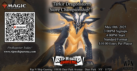 May 10th 2025 - Magic The Gathering Tarkir Dragonstorm Store Championship - Standard