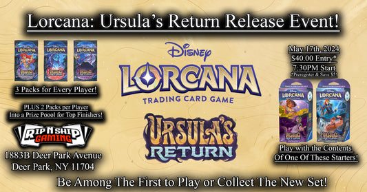 May 17th 2024 - Disney Lorcana TCG: Ursula's Return Release Event