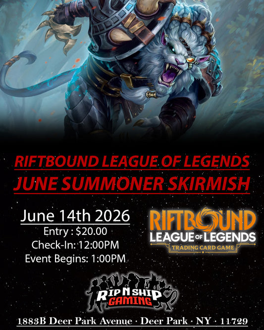 June 14th 2026 - Riftbound: League of Legends - Summoner Skirmish