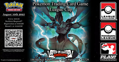 August 10th, 2025 - Pokemon TCG: League Cup 2025!