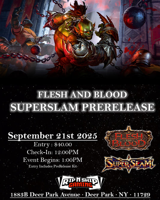 September 21st - Flesh and Blood - SuperSlam PreRelease