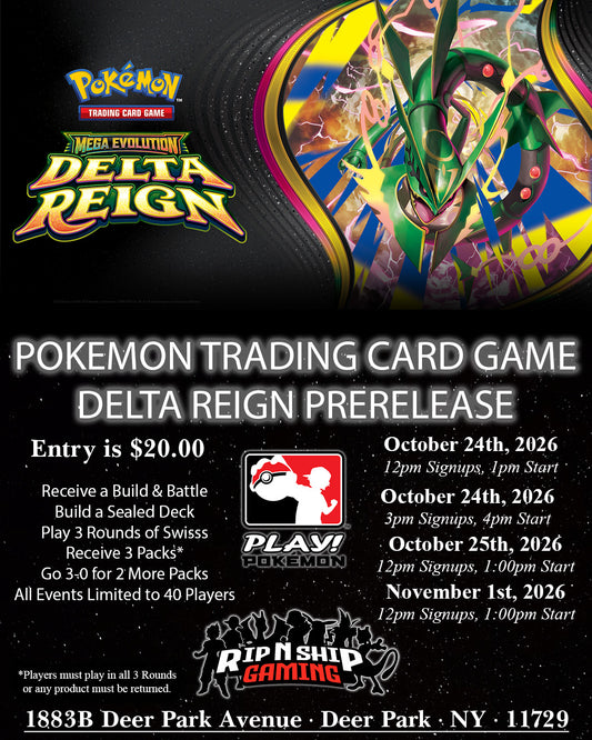 October 24th 2026 - Pokemon TCG: Mega Evolution - Delta Reign Pre-Release 2