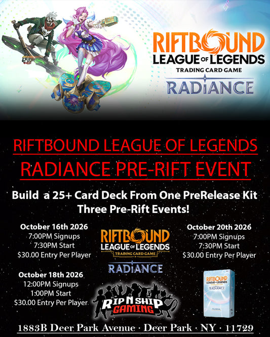October 16th 2026 - Riftbound: League of Legends - Radiance PreRift Event