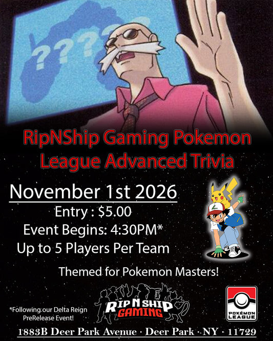 November 1st 2026 - RipNShip Gaming Pokemon League Advanced Trivia