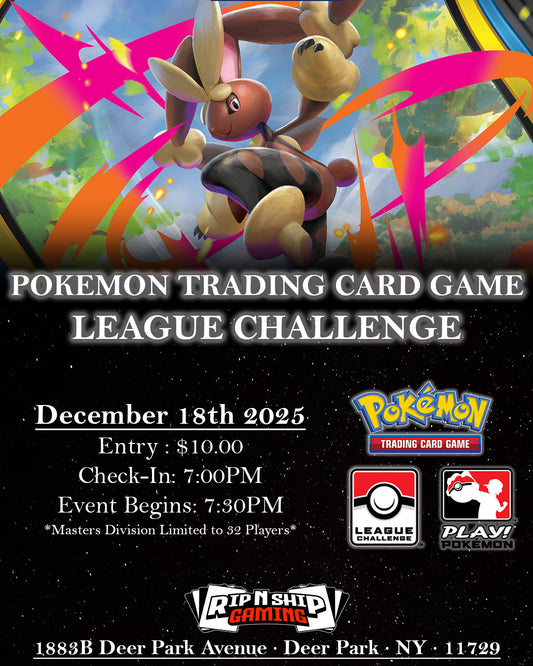 December 18th, 2025 - Pokemon TCG: League Challenge