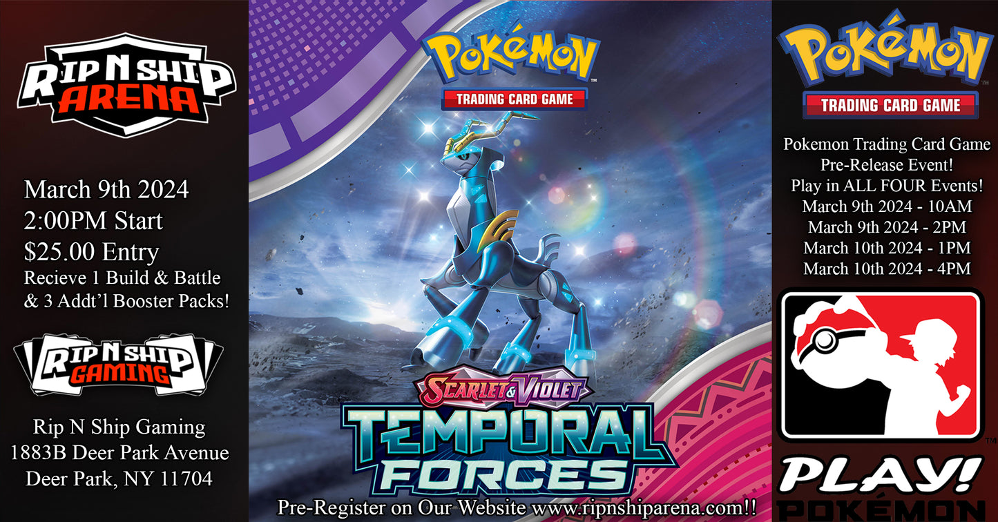 March 9th/10th 2024 - Pokemon TCG: Temporal Forces Pre-Release
